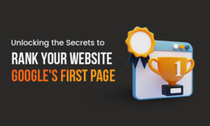 Read more about the article Unlocking the 8 Secrets to Rank Your Website on Google’s First Page