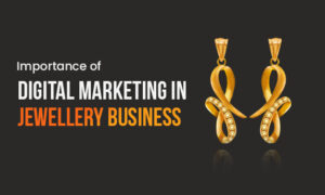 Read more about the article Importance of digital marketing in Jewellery business